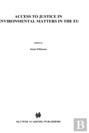 Access To Justice In Environmental Matters In The Eu