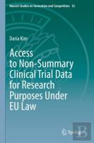 Access To Non-Summary Clinical Trial Data For Research Purposes Under Eu Law