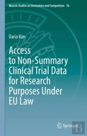 Access To Non-Summary Clinical Trial Data For Research Purposes Under Eu Law