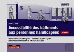 Bertrand.pt - Accessibilité Des Bâtiments Aux Personnes Handicapées ; Établissement Récevant Du Public, Installations Ouvertes Au Public, Bâtiments D'Habitation Collectifs, Maisons Individuelles (7e Édition)