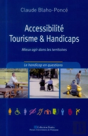 Accessibilité Tourisme & Handicaps ; Mieux Agir Dans Les Territoires