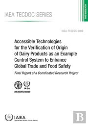 Accessible Technologies For The Verification Of Origin Of Dairy Products As An Example Control System To Enhance Global Trade And Food Safety