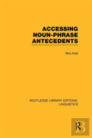 Accessing Noun-Phrase Antecedents (Rle Linguistics B: Grammar)