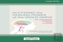 Accessing The Healing Power Of The Vagus Nerve