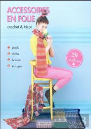 Accessoires En Folie Crochet & Tricot