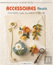 Accessoires Fleuris Crochetes Avec Du Coton A Broder