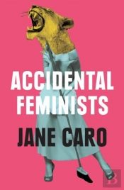 Accidental Feminists