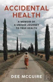 Accidental Health: A Memoir Of A Unique