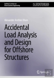 Accidental Load Analysis And Design For Offshore Structures