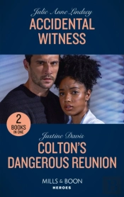Accidental Witness / Colton'S Dangerous Reunion