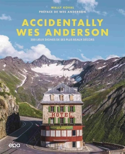 Bertrand.pt - Accidentally Wes Anderson - 150 Lieux Dignes De Ses Plus Beaux Decors