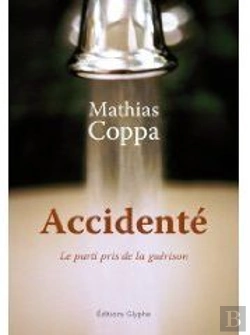 Bertrand.pt - Accidenté ; Le Parti Pris De La Guérison