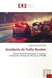 Accidents De Trafic Routier - Lesions Anatomo-Cliniques Et Facteurs Favorisants A Propos De 705 Cas