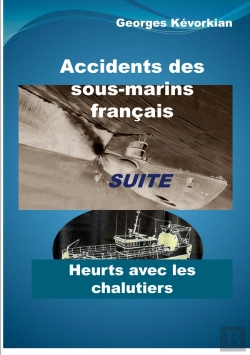 Bertrand.pt - Accidents Des Sous-Marins Français Suite Heurts Avec Les Chalutiers