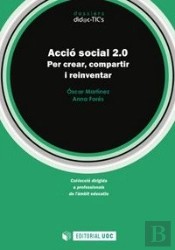 Acció Social 2.0. Per Crear, Compartir I Reinventar