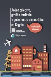 Acción Colectiva, Gestión Territorial Y Gobernanza Democrática En Bogotá