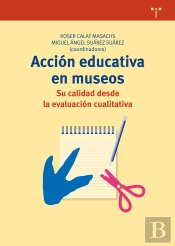 Acción Educativa En Museos: Su Calidad Desde La Evaluación Cualitativa