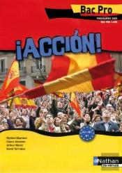 ¡ Acción ! Espagnol ; Bac Pro 3 Ans ; Niveau A2-B1 ; Livre De L'Élève (Édition 2009)