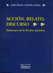 Acción, Relato, Discurso. Estructura De La Ficción Narrativa