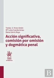 Acción Significativa, Comisión Por Omisión Y Dogmática Penal