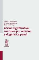 Acción Significativa, Comisión Por Omisión Y Dogmática Penal