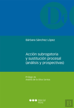Bertrand.pt - Acción Subrogatoria Y Sustitución Procesal (Análisis Y Prospectivas)