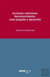 Acciones Colectivas: Reconocimiento, Cosa Juzgada Y Ejecución