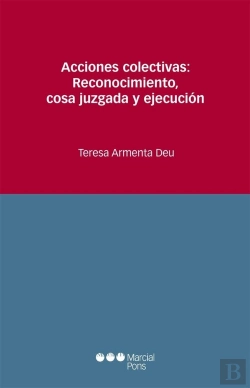 Bertrand.pt - Acciones Colectivas: Reconocimiento, Cosa Juzgada Y Ejecución