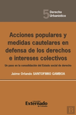 Bertrand.pt - Acciones Populares Y Medidas Cautelares En Defensa De Los Derechos E Intereses Colectivos. Un Paso En La Consolidación Del Estado Social De Derecho