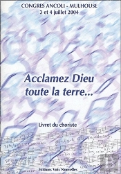 Acclamez Dieu Toute La Terre.Livrets Des Partitions Du Congres Des Chorales Liturgiques De Mulhouse