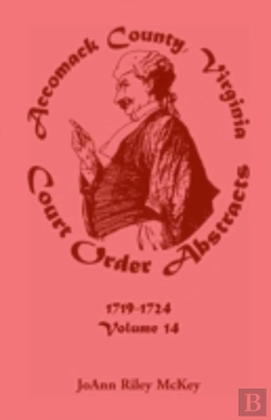 Bertrand.pt - Accomack County, Virginia Court Order Abstracts, Volume 14: 1719-1724