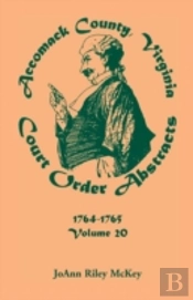 Accomack County, Virginia Court Order Abstracts, Volume 20: 1764-1765