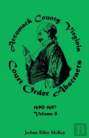 Accomack County, Virginia Court Order Abstracts, Volume 8