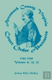 Accomack County, Virginia Court Order Abstracts, Volumes 21, 22, 23, 1765-1769
