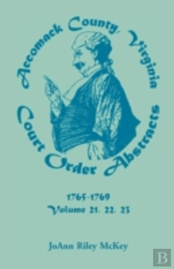 Bertrand.pt - Accomack County, Virginia Court Order Abstracts, Volumes 21, 22, 23, 1765-1769