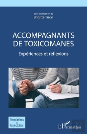 Accompagnants De Toxicomanes : Expériences Et Réflexions