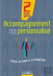 Accompagnement Personnalisé ; L'Élève Au Coeur De Sa Formation ; 2nde, 1ère ; Bac Pro