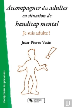 Bertrand.pt - Accompagner Des Adultes En Situation De Handicap Mental : Je Suis Adulte !