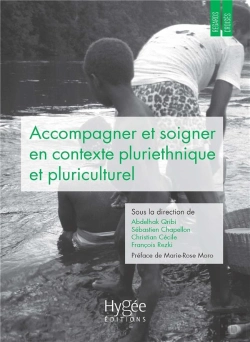 Bertrand.pt - Accompagner Et Soigner En Contexte Pluriethnique Et Pluriculturel : Regards Et Pratiques Croisés En Guyane Et Ailleurs