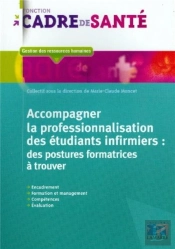 Accompagner La Formation Des Etudiants En Soins Infirmiers : Des Postures Professionnellesa Trouver