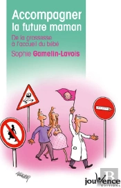 Accompagner La Future Maman ; De La Grossesse À L'Acceuil Du Bébé