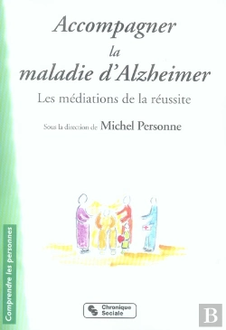Bertrand.pt - Accompagner La Maladie D'Alzheimer ; Les Médiations De La Réussite