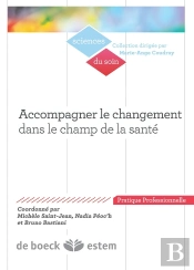 Accompagner Le Changement Dans Le Champ De La Santé ; Des Enjeux Et Des Postures