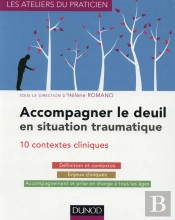 Accompagner Le Deuil En Situation Traumatique ; Dix Situations Cliniques