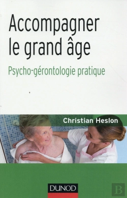 Bertrand.pt - Accompagner Le Grand Age. Psycho-Gerontologie Pratique