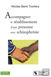 Accompagner Le Rétablissement D'Une Personne Avec Schizophrénie