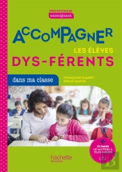 Accompagner Les Élèves Dys-Férents Aux Cycles 1, 2 Et 3