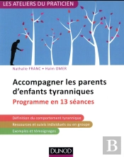 Accompagner Les Parents D'Enfants Tyranniques - Programme En 13 Seances