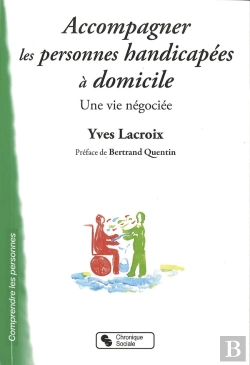 Bertrand.pt - Accompagner Les Personnes Handicapées À Domicile ; Une Vie Négociée