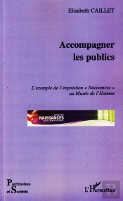 Accompagner Les Publics ; L'Exemple De L'Exposition 'Naissances' Au Musée De L'Homme